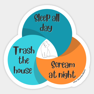 Venn Diagram Cat Sleep all day Trash the house Scream at night Sticker